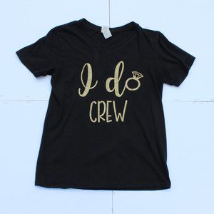 I Do Crew Black and Gold T-Shirt
